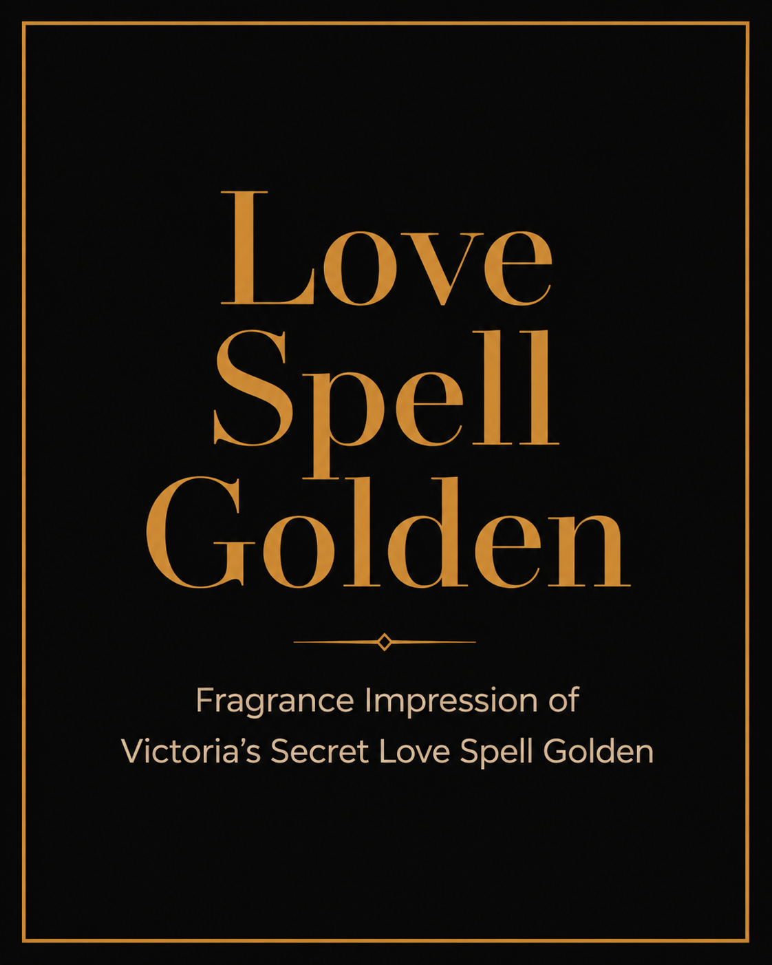 Love Spell Golden — Fragrance Impression of Victoria’s Secret · 30ml